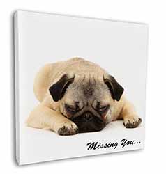 Pug Dog " Missing You " Sentiment Square Canvas 12"x12" Wall Art Picture Print