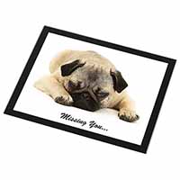 Pug Dog " Missing You " Sentiment Black Rim High Quality Glass Placemat